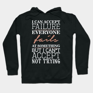 I can accept failure Hoodie